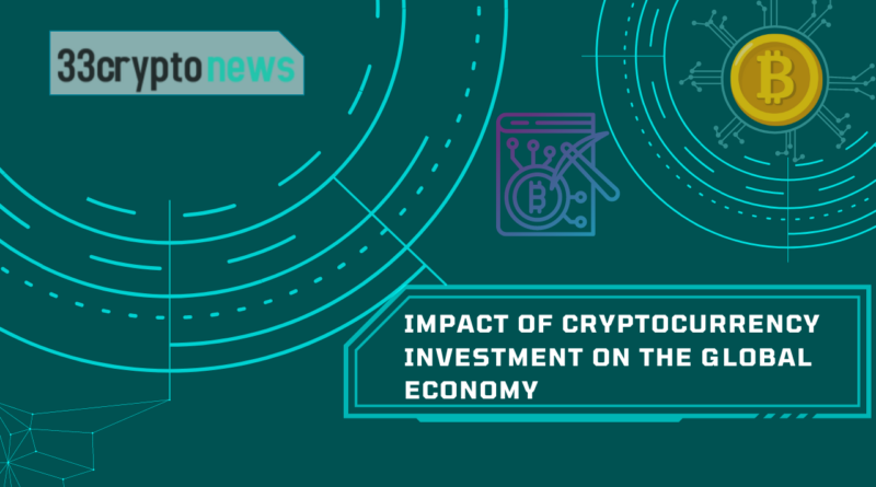 Impact of Cryptocurrency Investment on the Global Economy