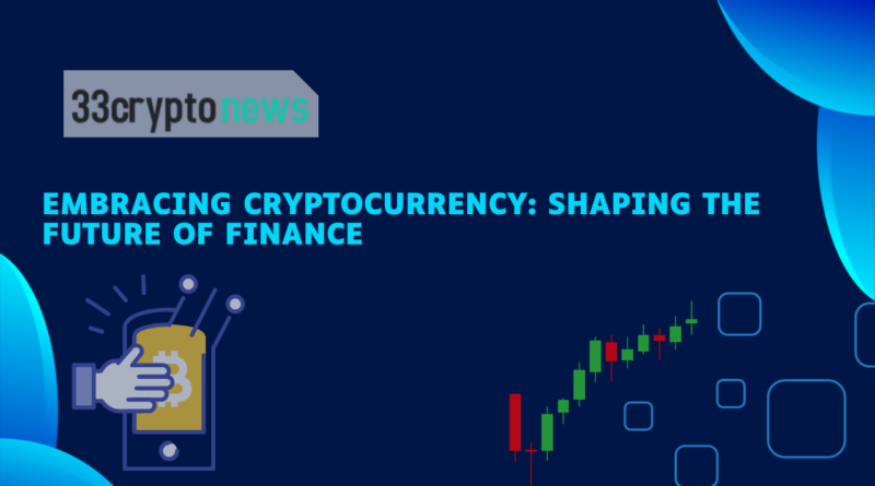 Embracing Cryptocurrency Shaping the Future of Finance